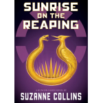 Sunrise on the Reaping – Suzanne Collins